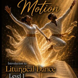 The Word In Motion Introduction to Liturgical Dance Level 1 by Chanda Thornton